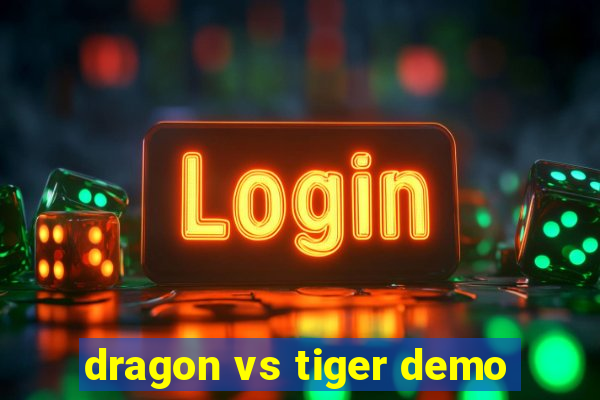 dragon vs tiger demo