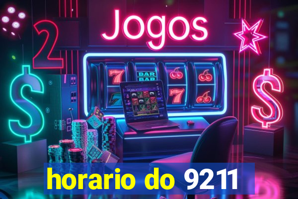 horario do 9211