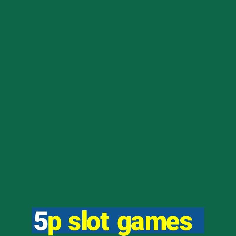 5p slot games