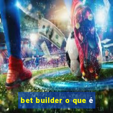 bet builder o que é