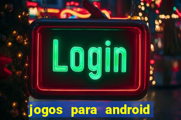 jogos para android que pagam dinheiro