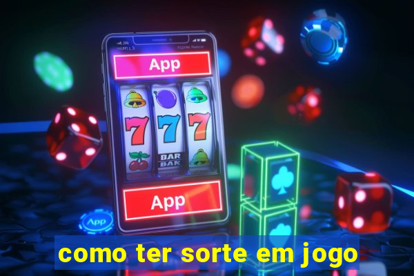 como ter sorte em jogo