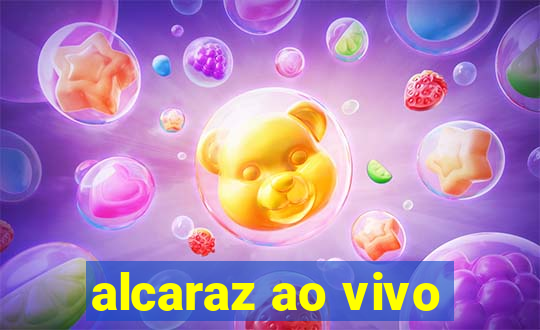 alcaraz ao vivo