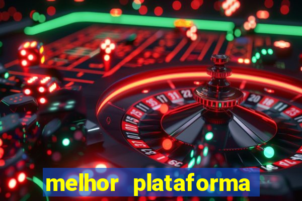 melhor plataforma de slots