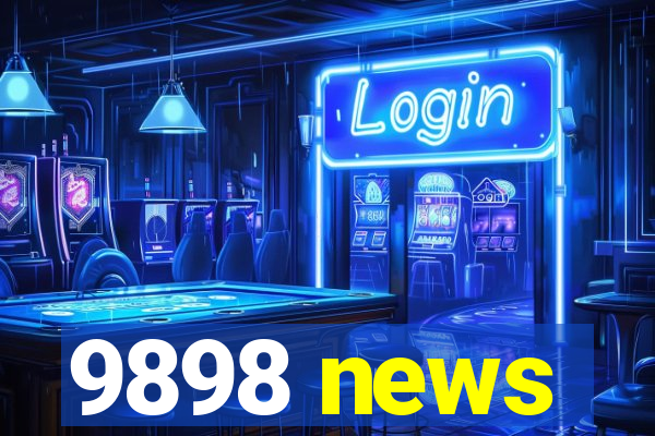 9898 news