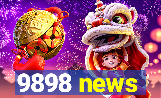 9898 news