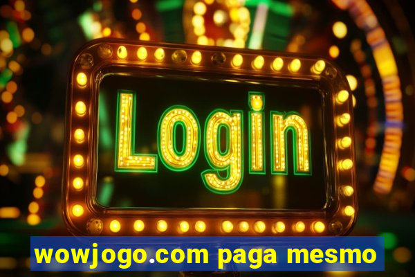 wowjogo.com paga mesmo