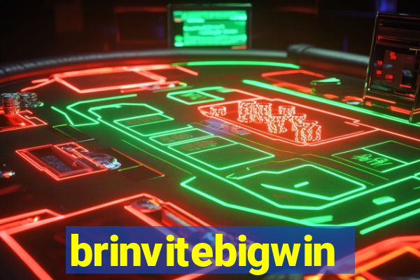 brinvitebigwin