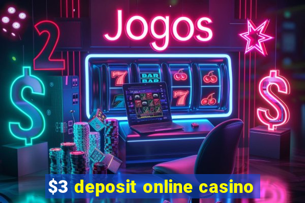 $3 deposit online casino