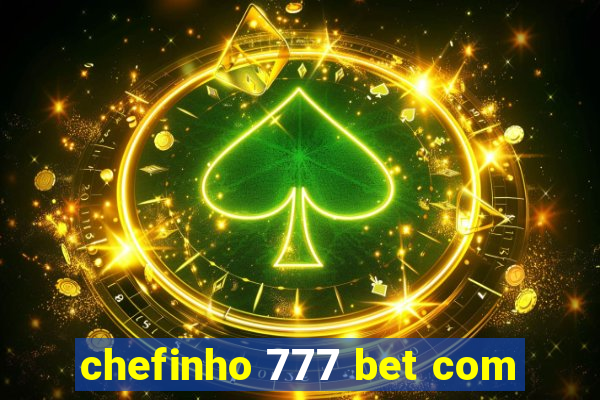 chefinho 777 bet com