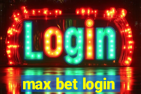 max bet login