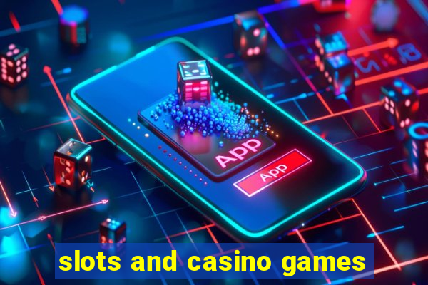 slots and casino games