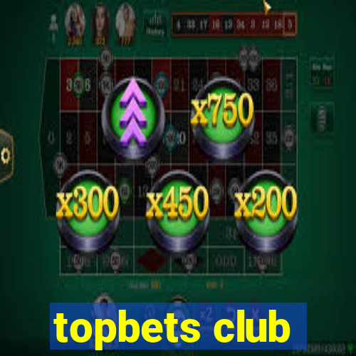 topbets club