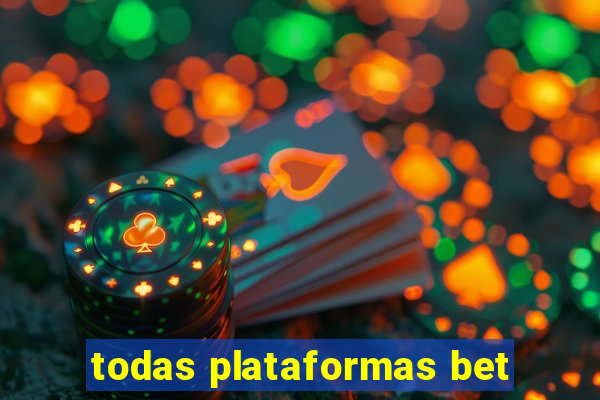 todas plataformas bet