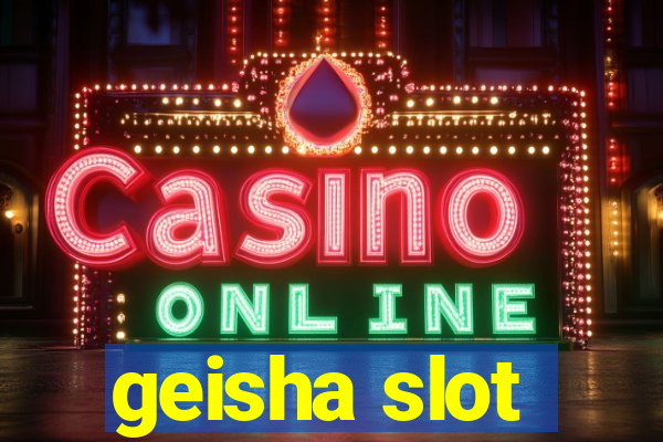 geisha slot