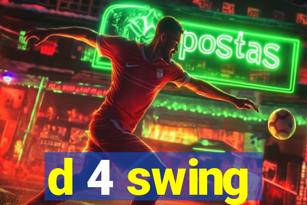 d 4 swing