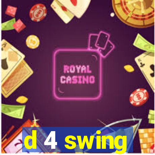 d 4 swing