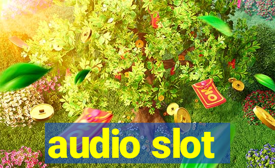 audio slot