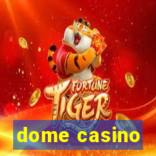 dome casino