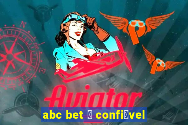 abc bet 茅 confi谩vel