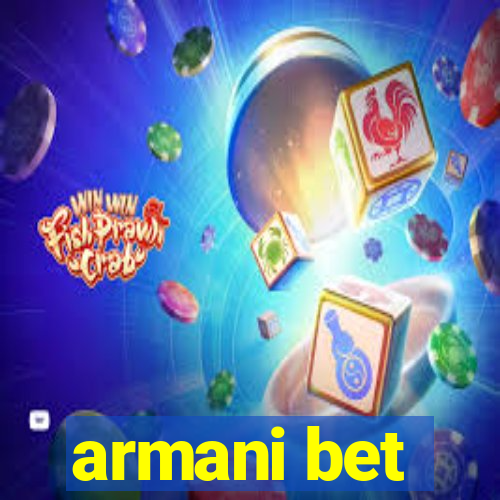 armani bet