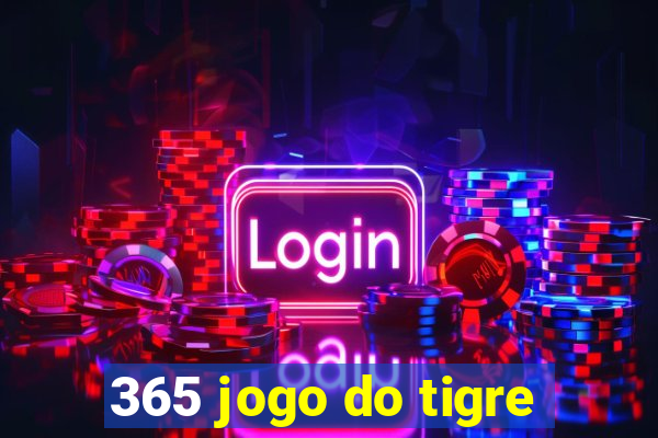 365 jogo do tigre