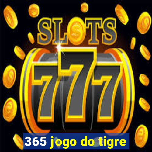 365 jogo do tigre