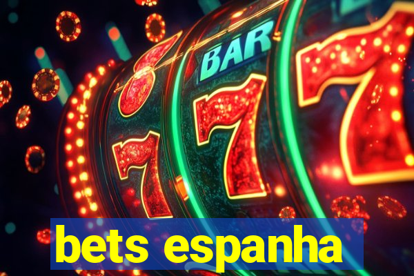 bets espanha