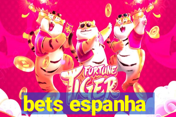 bets espanha