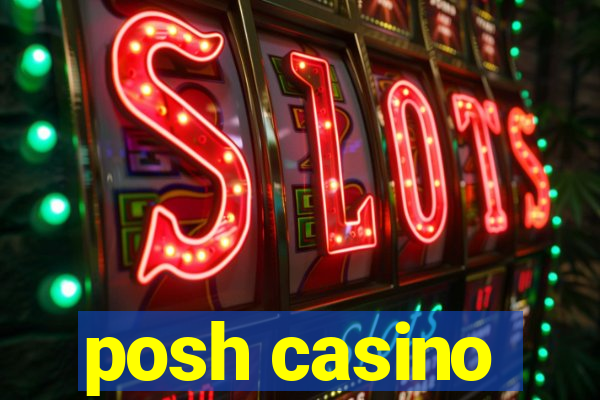 posh casino