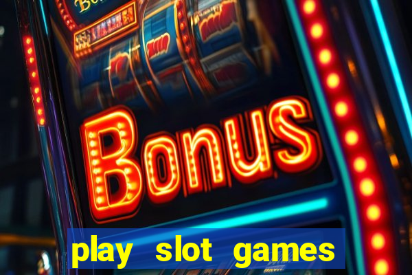 play slot games for free no download