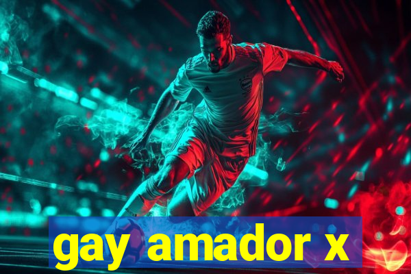 gay amador x