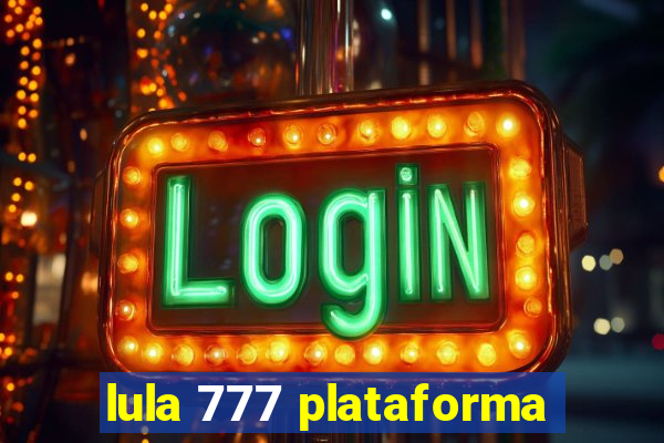 lula 777 plataforma