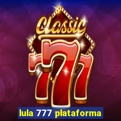 lula 777 plataforma