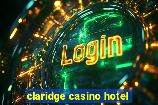 claridge casino hotel