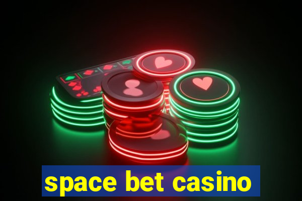 space bet casino