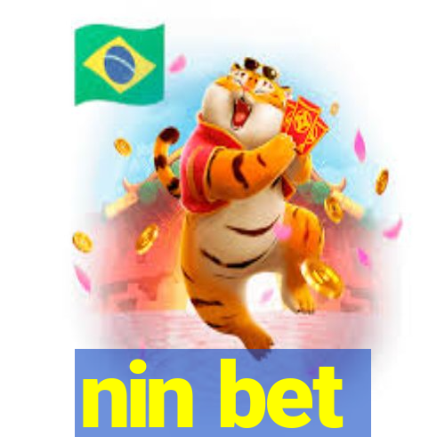 nin bet