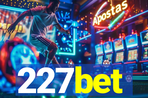 227bet