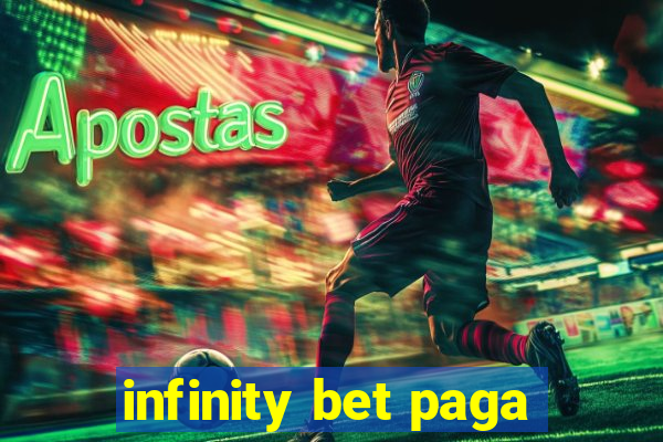 infinity bet paga