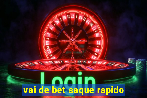 vai de bet saque rapido