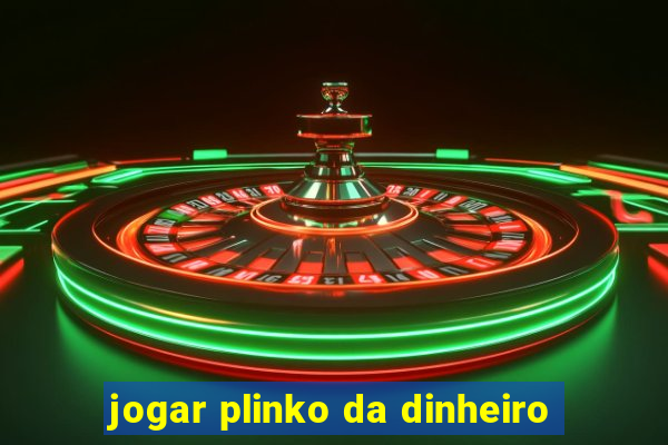 jogar plinko da dinheiro