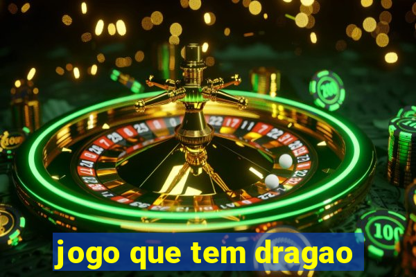 jogo que tem dragao