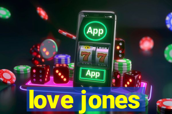 love jones