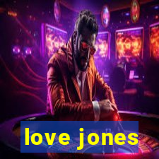 love jones