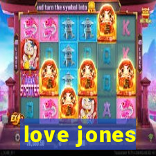 love jones