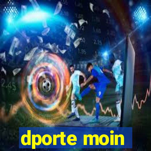 dporte moin