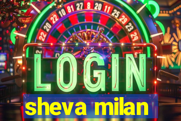 sheva milan