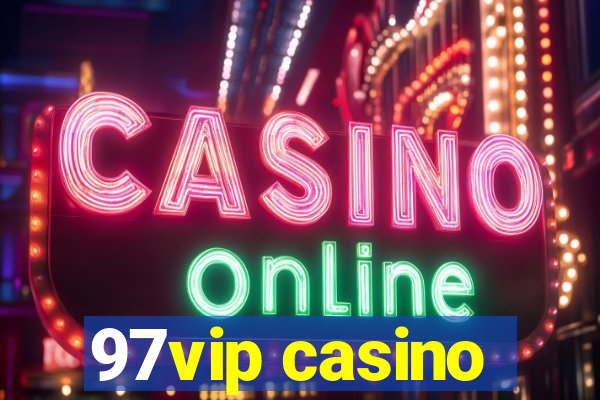 97vip casino