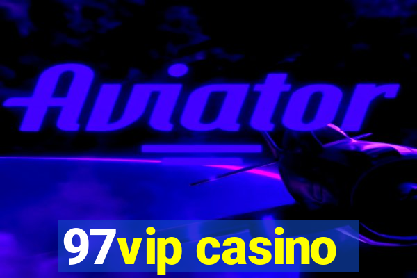 97vip casino