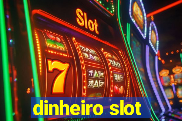 dinheiro slot